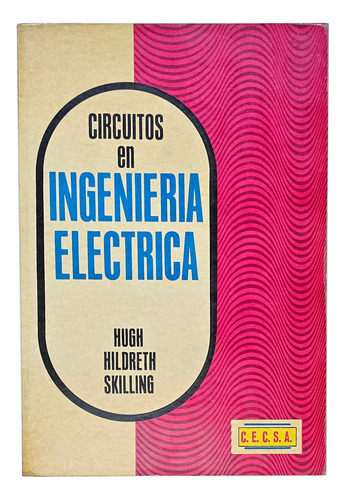 Circuitos En Ingenieria Electrica Hildreth Skilling Cecsa (Usado)