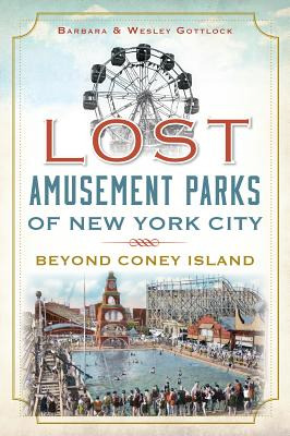 Libro Lost Amusement Parks Of New York City:: Beyond Cone...