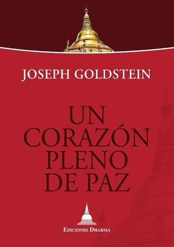 Un Corazón Pleno De Paz, Joséph Goldstein, Dharma