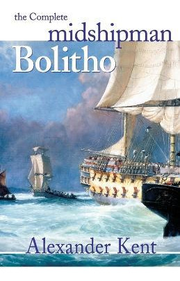 Libro The Complete Midshipman Bolitho - Alexander Kent