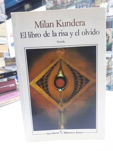 El Libro De La Risa Y El Olvido Milán Kundera