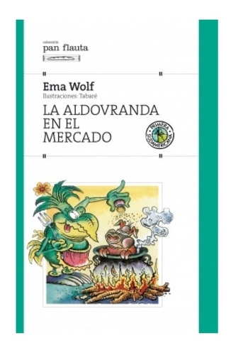 Aldovranda En El Mercado, La, De Wolf, Ema. Editorial Sudamericana, Tapa Tapa Blanda En Español