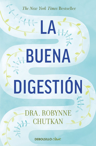 La buena digestión, de Chutkan Robynne. Serie Clave Editorial Debolsillo, tapa blanda en español, 2022