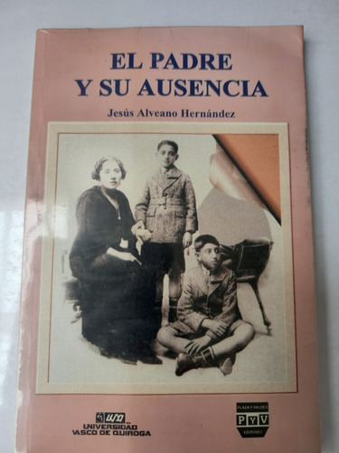 El Padre Y Su Ausencia   Jesús Alveano H. (ed.pyv).