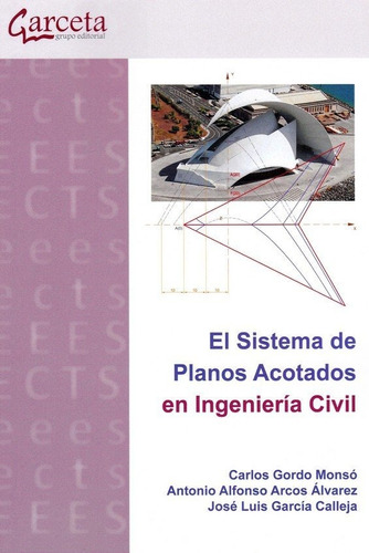 Sistema De Planos Acotados En Ingenieria Civil,el - Vv.aa.