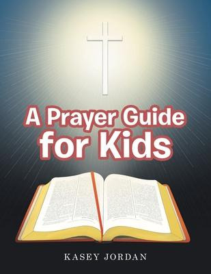 Libro A Prayer Guide For Kids - Kasey Jordan