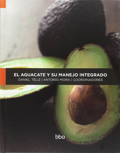 El Aguacate  Y Su Manejo Integrado - Colpos