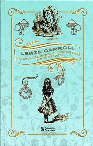 Colección Alicia En El País De Las Maravillas - Lewis Carrol