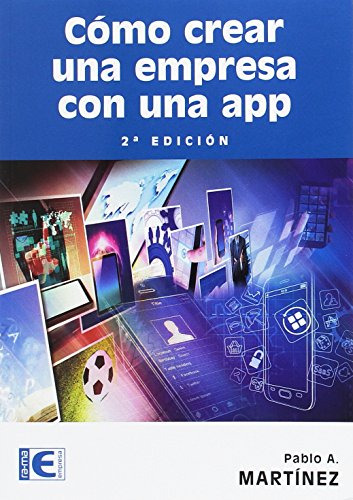 Como Crear Una Empresa Con Una App -2ª Edicion-