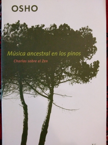 Música Ancestral En Los Pinos. Charlas Sobre El Zen. Osho