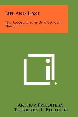 Libro Life And Liszt: The Recollections Of A Concert Pian...