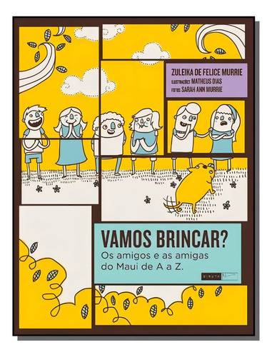 Vamos Brincar? Os Amigos E As Amigas Do Maui De A, De Zuleika De Felice Murrie. Editora Biruta, Capa Mole Em Português, 2021