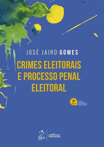 Crimes Eleitorais E Processo Penal Eleitoral, De José Jairo Gomes., Vol. 1. Editorial Atlas, Capa Mole, Edição 7 Em Português, 2024
