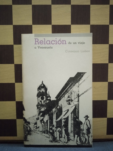 Relación De Un Viaje A Venezuela Consejero Lisboa