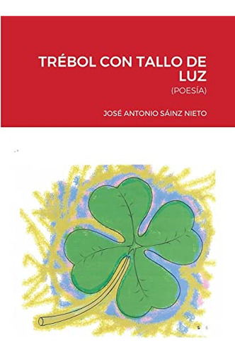 Trebol Con Tallo De Luz: -poesia-