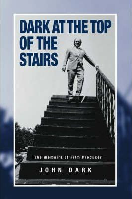 Libro Dark At The Top Of The Stairs - Memoirs Of A Film P...