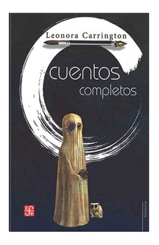 Libro Cuentos Completos - Leonora Carrington