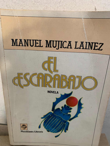 El Escarabajo. Manuel Mujica Lainez. 1a Edición