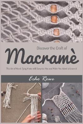 Libro Discover The Craft Of Macrame : This Art Of Hand-ty...