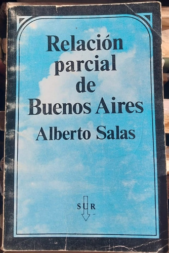 Relación Parcial De Buenos Aires  Alberto Salas