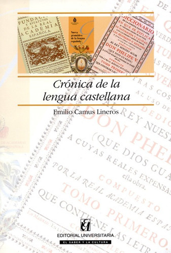 Cronica De La Lengua Castellana, De Camus Lineros, Emilio. Editorial Universitaria Santiago De Chile, Tapa Blanda, Edición 1 En Español, 2010