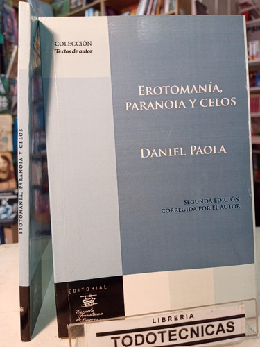 Erotomania, Paranoia Y Celos  -paola, Daniel -efba