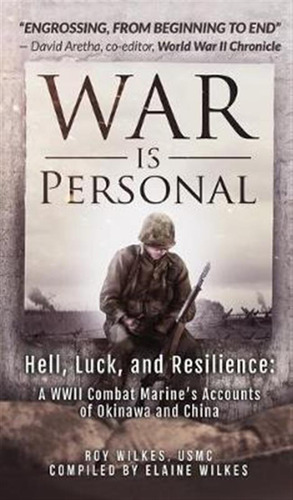 Libro War Is Personal : Hell, Luck, And Resilience-a Wwii...