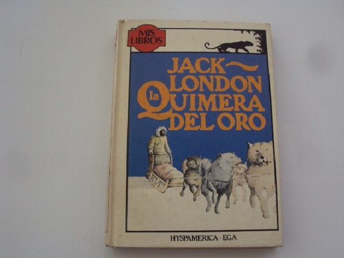 La Quimera Del Oro Jack London Col Mis Libros