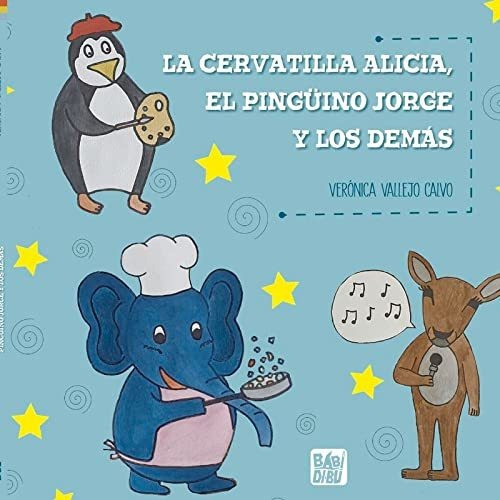 La Cervatilla Alicia El Pinguino Jorge Y Los Demas - Vallejo