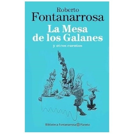 La Mesa De Los Galanes De Roberto Fontanarrosa Cuentos Libro