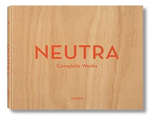 Book : Neutra. Complete Works - Lamprecht, Barbara