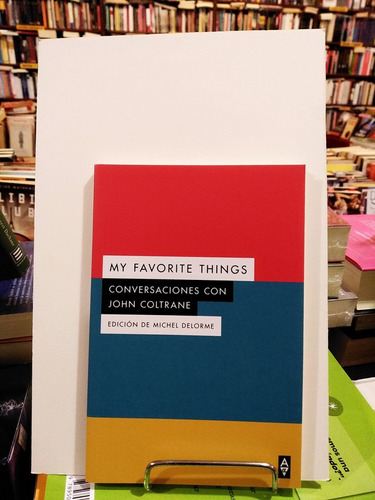 My Favorite Things. Conversaciones Con Coltrane -delorme Ed.