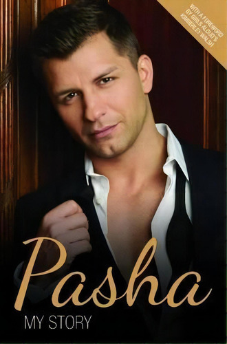 Pasha : My Story, De Pasha Kovalev. Editorial John Blake Publishing Ltd, Tapa Blanda En Inglés, 2016