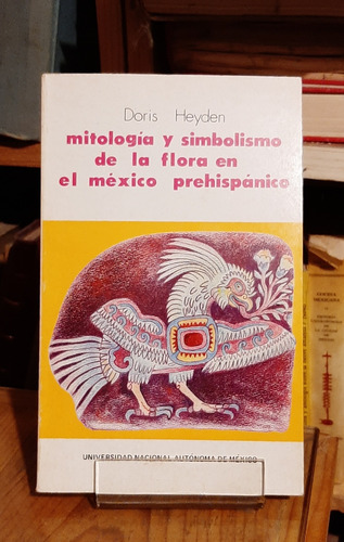 Libro Mitología Y Simbolismo De La Flora En El México Heyden