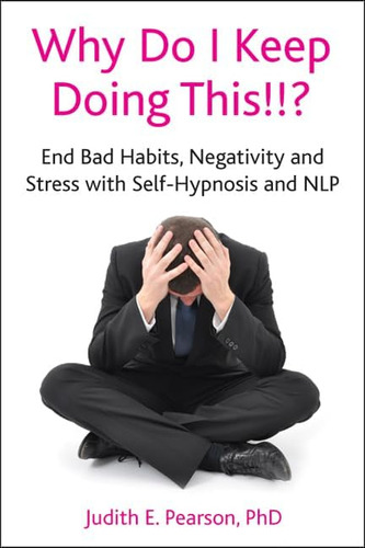 Libro: Why Do I Keep Doing This!!? End Bad Habits, And With