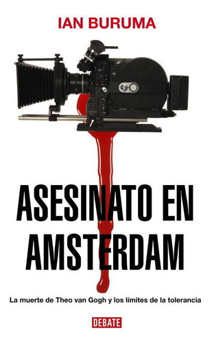 Asesinato En Amsterdam - Buruma, Ian  - *