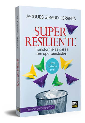 Super-resiliente: Transforme as crises em oportunidades, de Jacques Giraud Herrera. Editora DVS EDITORA, capa mole em português, 2023