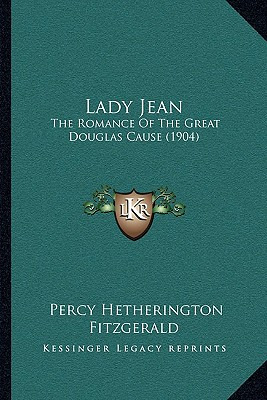 Libro Lady Jean: The Romance Of The Great Douglas Cause (...