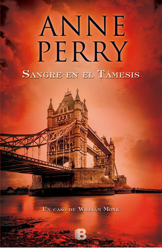 Sangre en el Támesis, de Perry, Anne. Serie La trama Editorial Ediciones B, tapa blanda en español, 2016