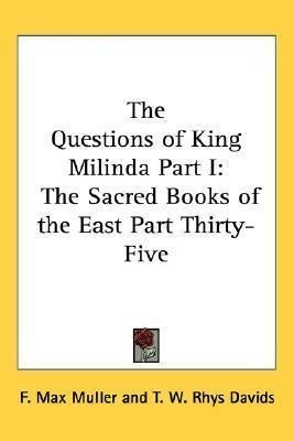 The Questions Of King Milinda Part I - F Max Muller