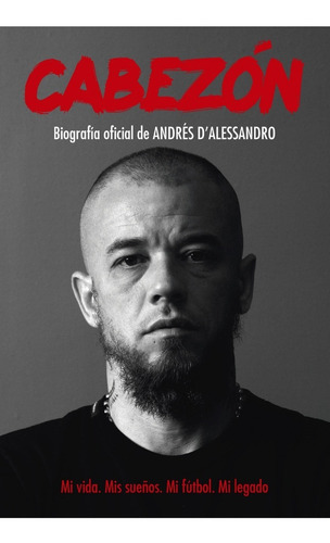 Libro Cabezon Andres D' Alessandro - Biografia Oficial