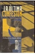 Libro Ultima Confesion El Dilema De Un Abogado Defensor (nov