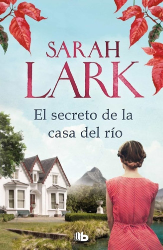 El Secreto De La Casa Del Río - Sarah Lark ( B De Bolsillo)