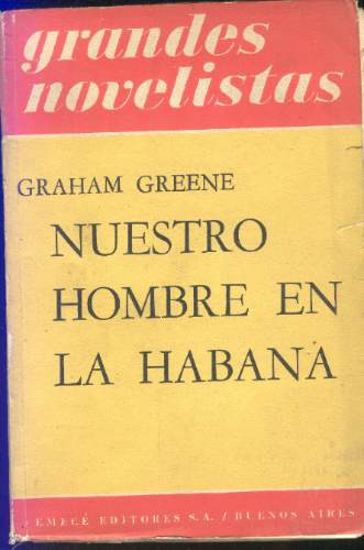 Nuestro Hombre En La Habana - Graham Greene