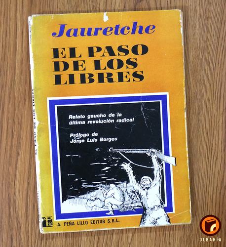 El Paso De Los Libres - Arturo Jauretche