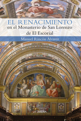 Libro El Renacimiento En El Monasterio De San Lorenzo Del...