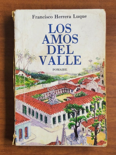 Los Amos Del Valle / Francisco Herrera Luque / Pomaire