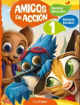 Comprar Biciencias 1 - Amigos En Accion: Ciencias Naturales Y Ciencias Sociales, De No Aplica., Vol. 1. Editorial Alfaguara, Tapa Blanda En Español