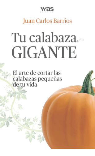 Libro Tu Calabaza Gigante: (spanish Edition)