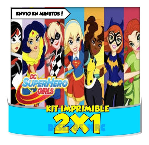 Kit Imprimible Dc Super Hero Girls Chicas Super Heroes 2x1